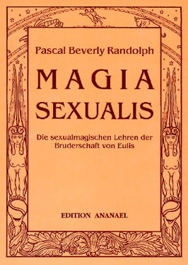 Randolph, Pascal Beverly: MAGIA SEXUALIS Randolph, Pascal Beverly: MAGIA SEXUALIS
